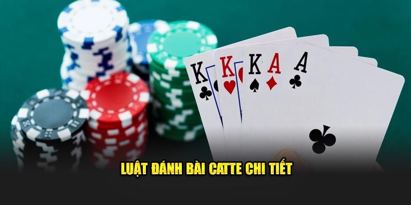 Luật đánh bài Catte chi tiết