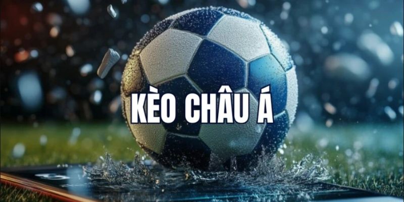 Hiểu về kèo châu á trong các loại kèo bóng