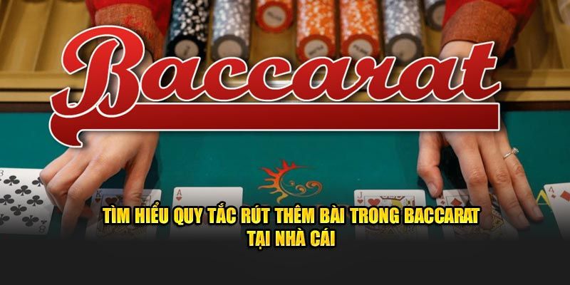 Cách chơi baccarat khi rút thêm bài